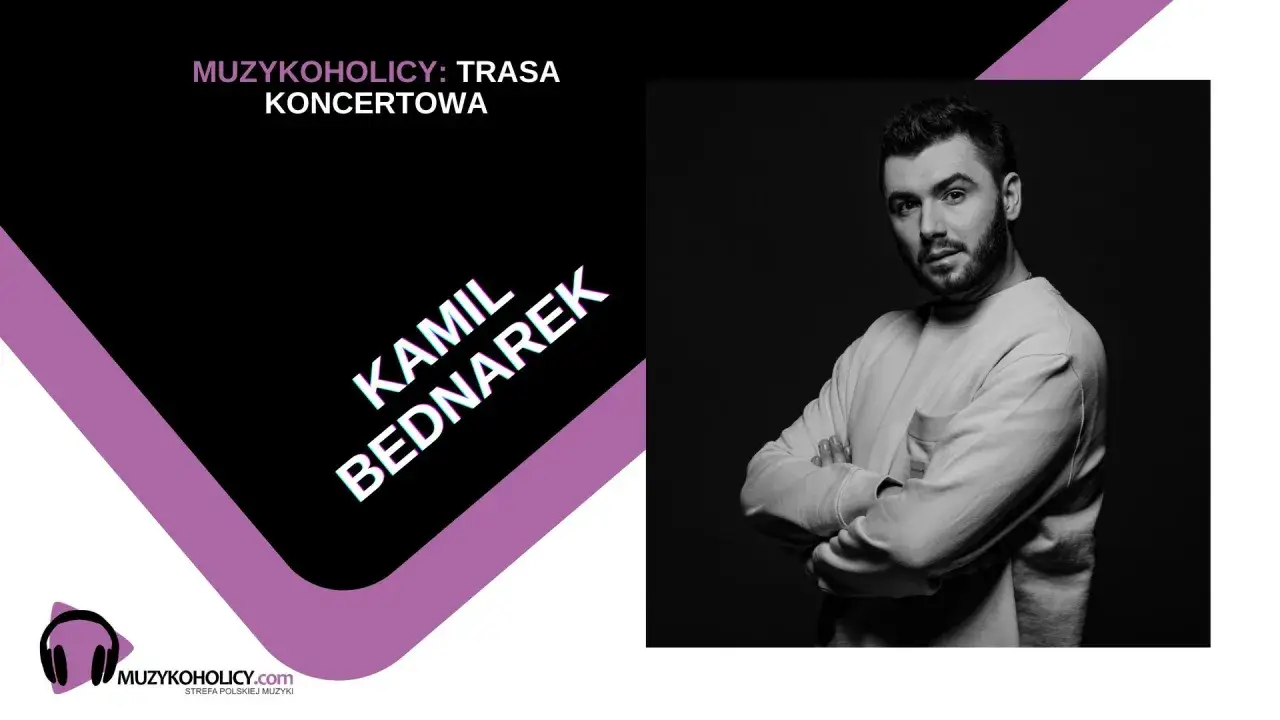Kamil Bednarek, znany z występów solowych i z zespołu Star Guard Muffin, prezentuje się na plakacie promującym trasę koncertową. Jego żona, choć nieobecna na zdjęciu, jest inspiracją dla jego twórczości.